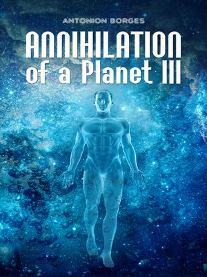 cover image of Annihilation of a Planet III